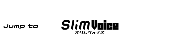 スリムヴォイス/Slim Voice